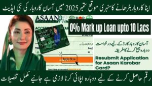 Asaan Karobar Card Resubmission September 2025 – Full Guide to Interest-Free Loans