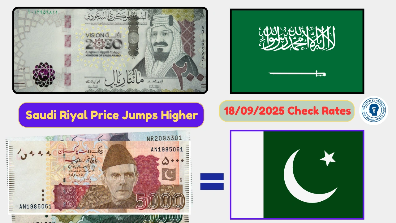 Saudi Riyal To Pakistani Rupees 18 September 2025 – Saudi Riyal Price Jumps Higher