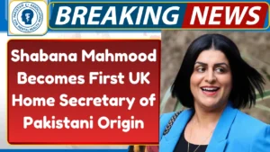 Shabana Mahmood Becomes First UK Home Secretary of Pakistani Origin